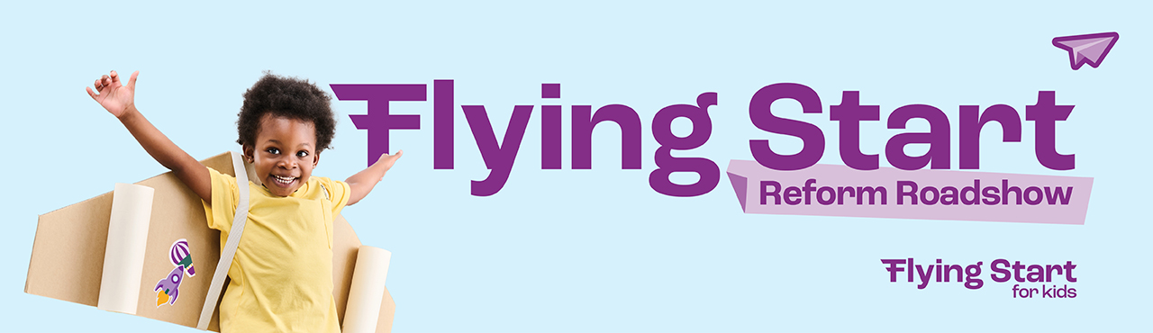 Flying Start reform roadshow